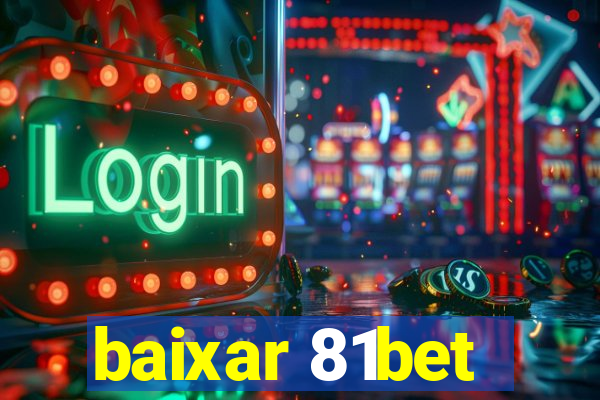 baixar 81bet